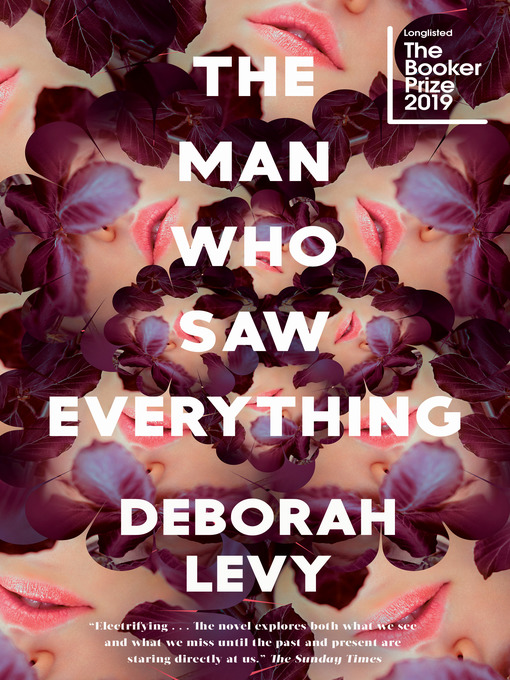 Title details for The Man Who Saw Everything by Deborah Levy - Available